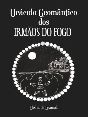 cover image of Oráculo Geomântico dos Irmãos do Fogo